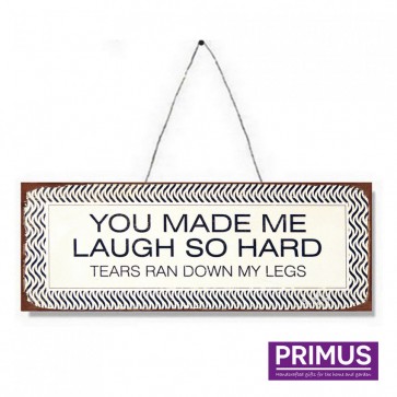 You Make Me Laugh Plaque - 36 x 13cm