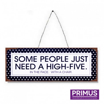 Need A High-Five Plaque - 36 x 13cm