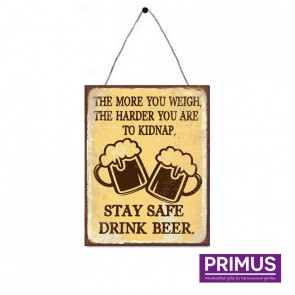 Stay Safe, Drink Beer Plaque - 25 x 33cm